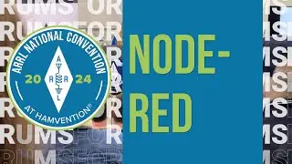 Intro to Node Red | 2024 ARRL National Convention