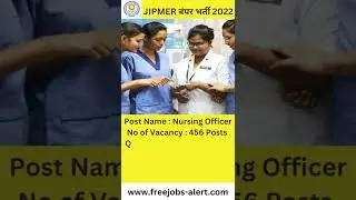 JIPMER Recruitment 2022 | 456 Nursing Officers Posts | B.Sc Nursing Only | Salary Rs 44900 |