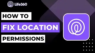 How to Fix Location Permissions on Life360 | 2023