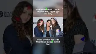 Soleil Moon Frye's 4 Children: All About Poet, Jagger, Lyric and Story'Punky Brewster' star Soleil