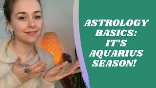 ASTROLOGY BASICS: AQUARIUS SEASON ♒️
