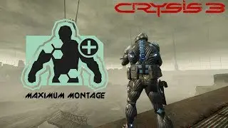 Crysis 3 Maximum Montage
