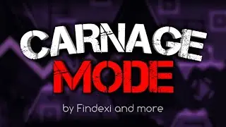Carnage Mode 100% [Extreme Demon]