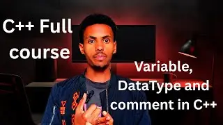 variable, data type, and comment in C++ in amharic. C++ FULL COURSE IN 2025 IN AMHARIC.