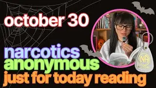 Just For Today Reading October 30 - Narcotics Anonymous ✰ kelseainrecovery