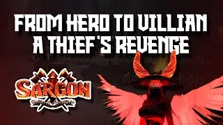 From HERO to VILLIAN - A Thief's Revenge (Sargon Online)