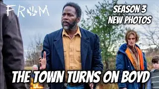FROM Season 3 || The Town Turns On Boyd?