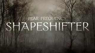 Shapeshifter | Horror Podcast | Fear Frequency