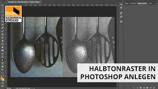 Fotos in Photoshop CC f&uuml;r den Siebdruck in Halbtonraster umwandeln