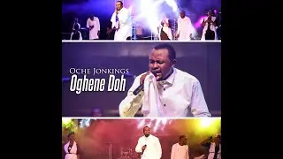 Oche Jonkings - Oghene Doh LIVE