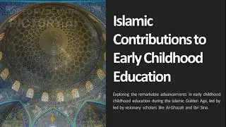 Islamic Contributions to Early Childhood Education