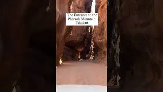The Entrance to the Pharaoh Mountain Tabouk #saudiarabia #reels #reels #historical #history #viral