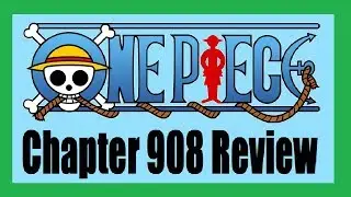 One Piece Chapter 908 Review