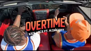 Kev-Nice &ndash; Overtime (feat. Koncept) | Official Music Video