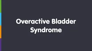 Overactive Bladder Syndrome