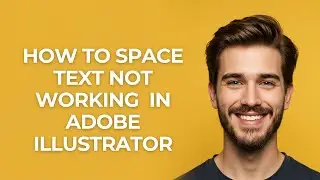 How to Space Text Not Working  In Adobe Illustrator - GUIDE!