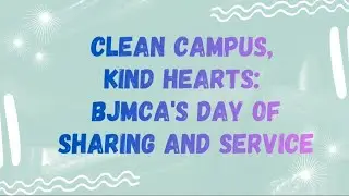 CLEAN CAMPUS, KIND HEARTS: BJMCA'S DAY OF SHARING AND SERVICE 2025-26