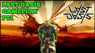 Last Oasis | First look  | Solo Gameplay pt1