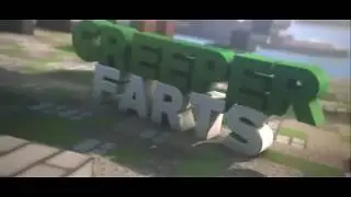 CreeperFarts intro TOP5