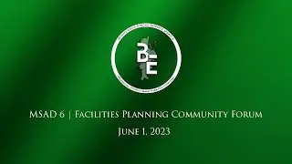 MSAD 6 Facilities Planning Community Forum | June 1, 2023