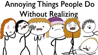 Annoying Things People Do Without Realizing