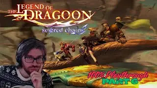 The Legend of Dragoon: Severed Chains Edition Part 6: Dart Loses His Dragoon Spirit!!