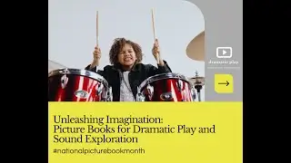 Picture Books for Dramatic Play and Sound Exploration