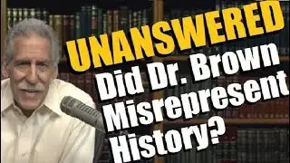 DID DR MICHAEL BROWN MISREPRESENT HISTORY?