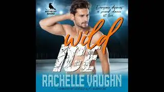 Wild Ice: A Grumpy Sunshine Sports Romance - Rachelle Vaughn
