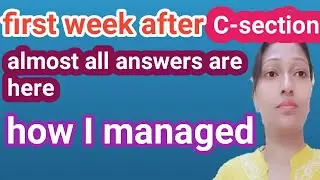 How to care yourself after c-section // first week after c-section