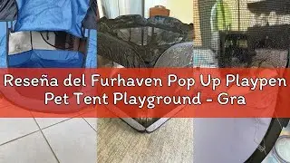 Reseña del Furhaven Pop Up Playpen Pet Tent Playground - Gray, Extra Large