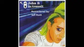 John B - in:transit (Full Album) (Remastered) (2004)