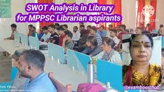 SWOT Analysis(Strength, Weakness, Opportunity, Threat) for MPPSC librarian interview Aspirants