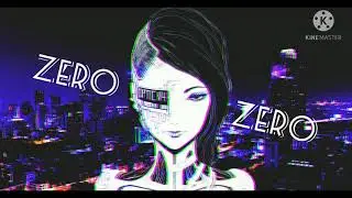 Zero Zero: slowed+reverb