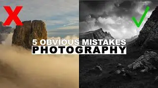 5 Obvious Mistakes in Photography that You may be Doing and Not Knowing!