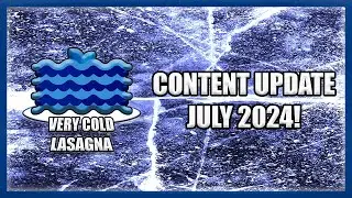 Very Cold Lasagna Content Update for July 2024!