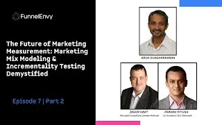 The Future of Marketing Measurement: Revenue Funnel Optimization Podcast EP 7 Part 2
