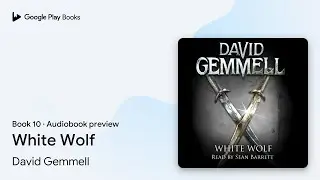 White Wolf Book 10 by David Gemmell &middot; Audiobook preview