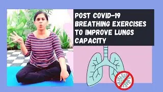 Post Covid19 Breathing Exercises for Improved Lung Capacity, Diaphragm Function and Reduced Stress