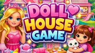 Doll House Game 🎀 | Cute Doll Family Home Play 🏠✨#DollHouseGame #KidsGame #CuteDoll #BabyGame