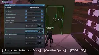 『How to set Automatic Door』『Creative Space』 『PSO2:NGS』
