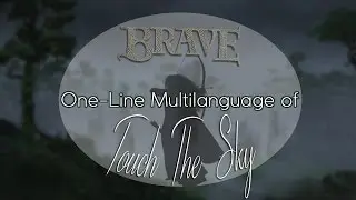 Brave - Touch The Sky「One-Line Multilanguage」