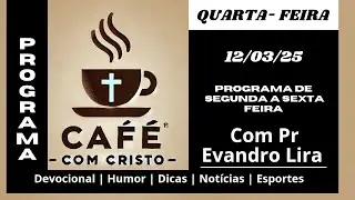 programa caf&eacute; com Cristo 12/03/25 #Deus #Jesus #caf&eacute;comdestino #reflex&atilde;o #ora&ccedil;&atilde;odi&aacute;ria