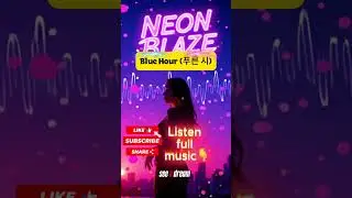 Original Dreamy K-Pop | 15s Blue Hour ✨ #neonblaze #kpop #koreanmusic