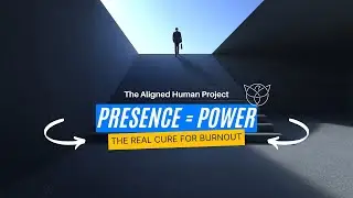 Presence = Power  The Real Cure for Burnout