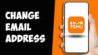 How To Change Email Address In Temu App (Step-by-Step)