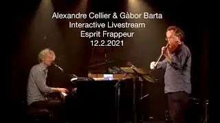 Alexandre Cellier & Gàbor Barta, streaming interactif en direct @ Esprit Frappeur