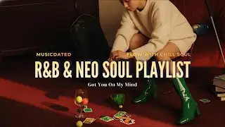 Chill R&B & Neo Soul for overthinkers with good taste in music ✨ | MusicDated