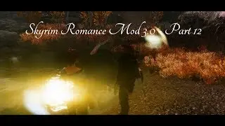 Skyrim Romance Mod - SKYRIM MACHINIMA - Part 12