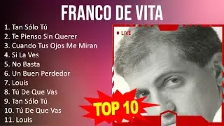 F r a n c o d e V i t a 2023 - 10 Grandes Exitos, Mejores &Eacute;xitos, Mejores Canciones